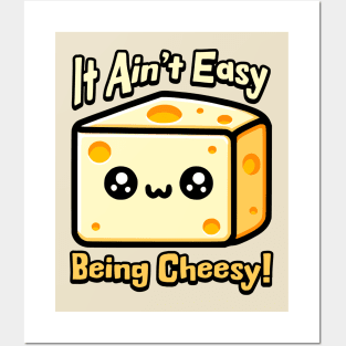 It Aint Easy Being Cheesy! Cute Cheese Pun Posters and Art